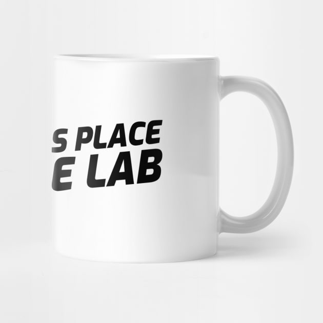 A Woman's Place is in the Lab by Chemis-Tees